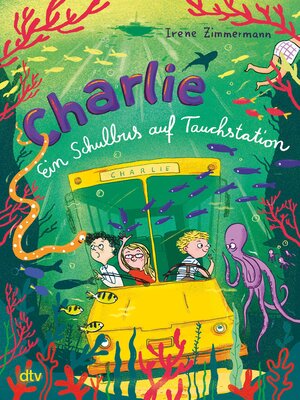 cover image of Charlie – Ein Schulbus auf Tauchstation